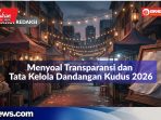 Menyoal Transparansi dan Tata Kelola Dandangan Kudus 2026