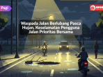 Waspada Jalan Berlubang Pasca Hujan, Keselamatan Pengguna Jalan Prioritas Bersama Waspada Jalan Berlubang Pasca Hujan, Keselamatan Pengguna Jalan Prioritas Bersama