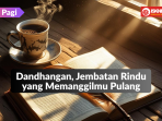 Dandhangan, Jembatan Rindu yang Memanggilmu Pulang