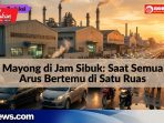 Mayong di Jam Sibuk, Saat Semua Arus Bertemu di Satu Ruas